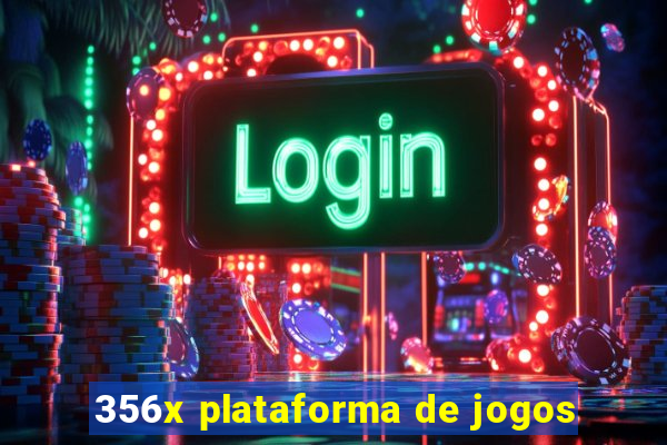 356x plataforma de jogos